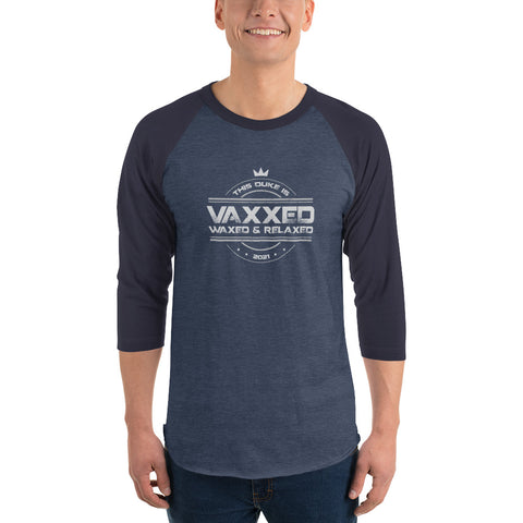 Vaxxed Waxed and Relaxed - 3/4 Sleeve Shirt