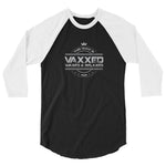 Vaxxed Waxed and Relaxed - 3/4 Sleeve Shirt